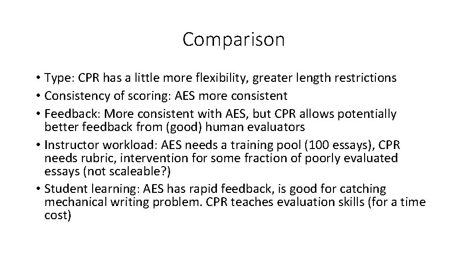Comparison • Type: CPR has a little more flexibility, greater length restrictions • Consistency