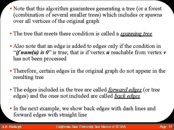  • Note that this algorithm guarantees generating a tree (or a forest (combination