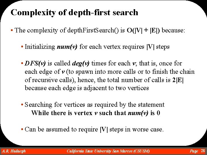 Complexity of depth-first search • The complexity of depth. First. Search() is O(|V| +