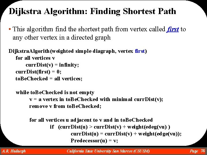 Dijkstra Algorithm: Finding Shortest Path • This algorithm find the shortest path from vertex