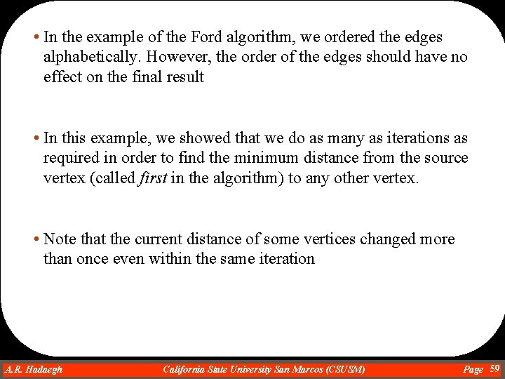  • In the example of the Ford algorithm, we ordered the edges alphabetically.