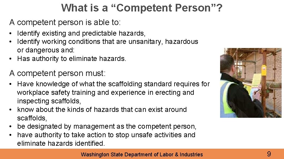 What is a “Competent Person”? A competent person is able to: • Identify existing