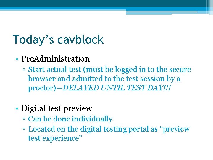 Today’s cavblock • Pre. Administration ▫ Start actual test (must be logged in to Today’s cavblock • Pre. Administration ▫ Start actual test (must be logged in to