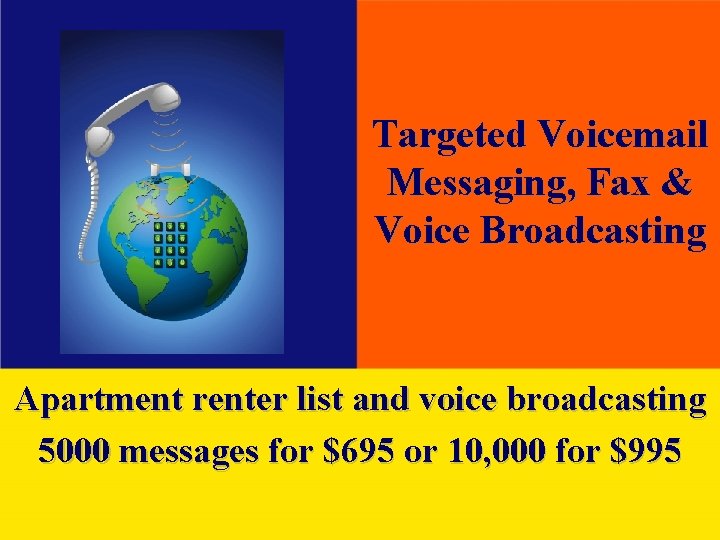 Targeted Voicemail Messaging, Fax & Voice Broadcasting Apartment renter list and voice broadcasting 5000