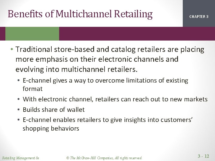 Benefits of Multichannel Retailing CHAPTER 1 2 3 • Traditional store-based and catalog retailers