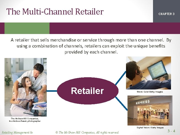 The Multi-Channel Retailer CHAPTER 1 2 3 A retailer that sells merchandise or service