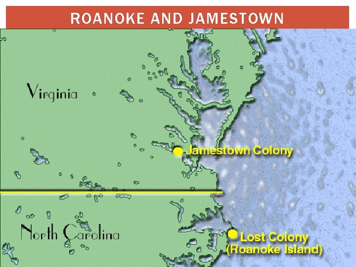 ROANOKE AND JAMESTOWN 