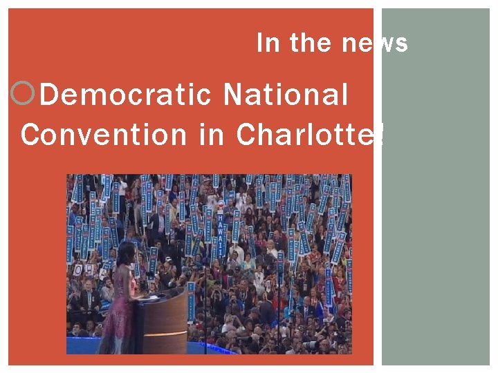 In the news Democratic National Convention in Charlotte! 