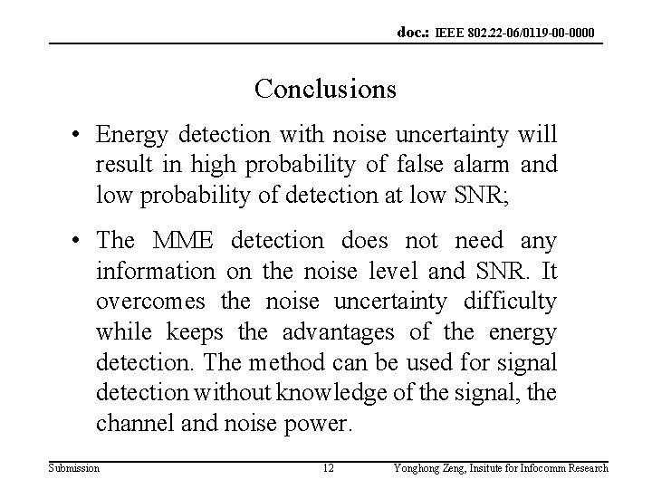 doc. : IEEE 802. 22 -06/0119 -00 -0000 Conclusions • Energy detection with noise