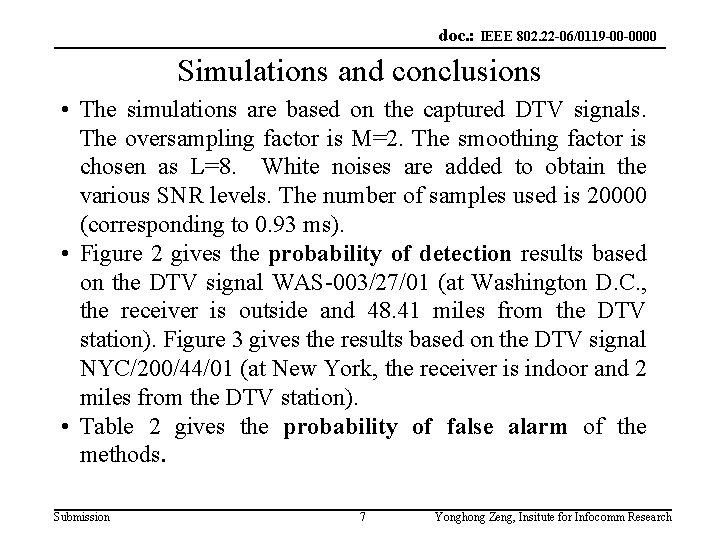 doc. : IEEE 802. 22 -06/0119 -00 -0000 Simulations and conclusions • The simulations