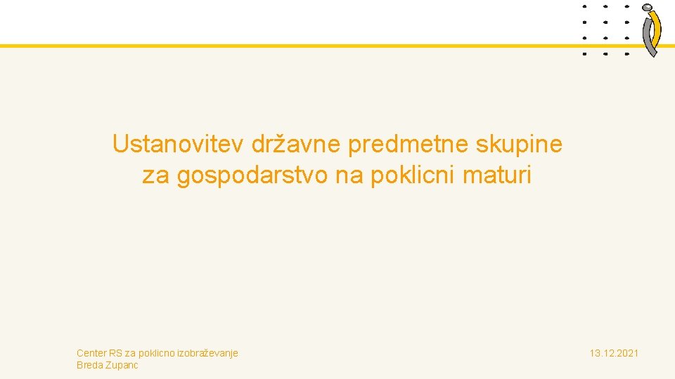 Ustanovitev državne predmetne skupine za gospodarstvo na poklicni maturi Center RS za poklicno izobraževanje