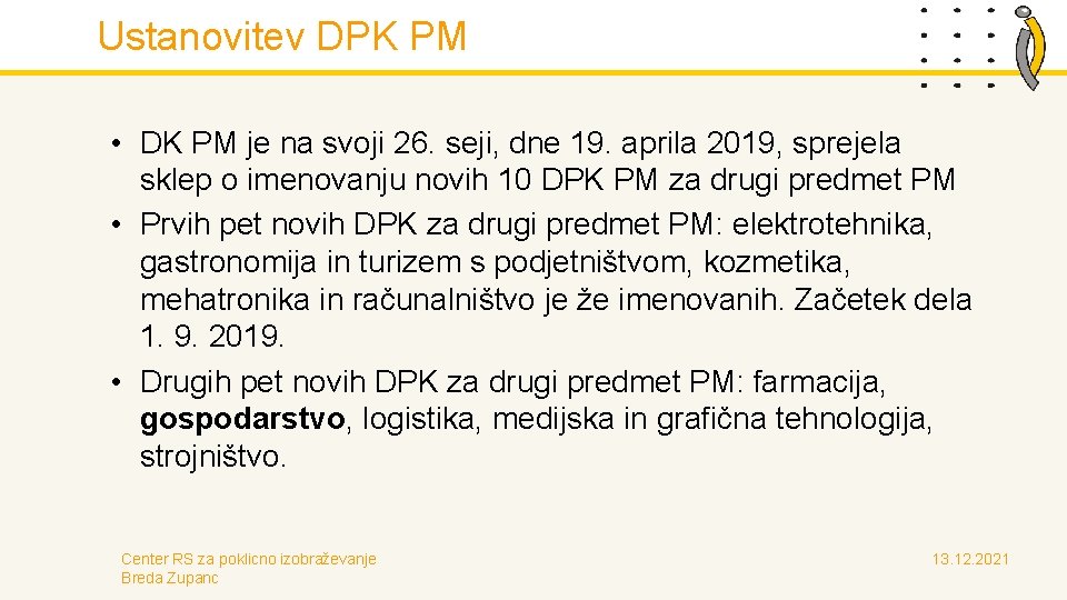 Ustanovitev DPK PM • DK PM je na svoji 26. seji, dne 19. aprila