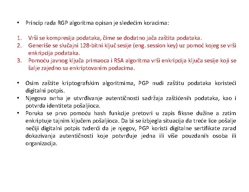  • Princip rada RGP algoritma opisan je sledećim koracima: 1. Vrši se kompresija