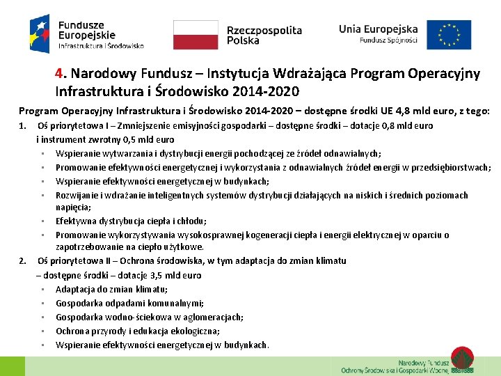 4. Narodowy Fundusz – Instytucja Wdrażająca Program Operacyjny Infrastruktura i Środowisko 2014 -2020 –