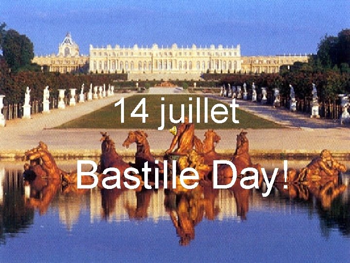 14 juillet Bastille Day! 