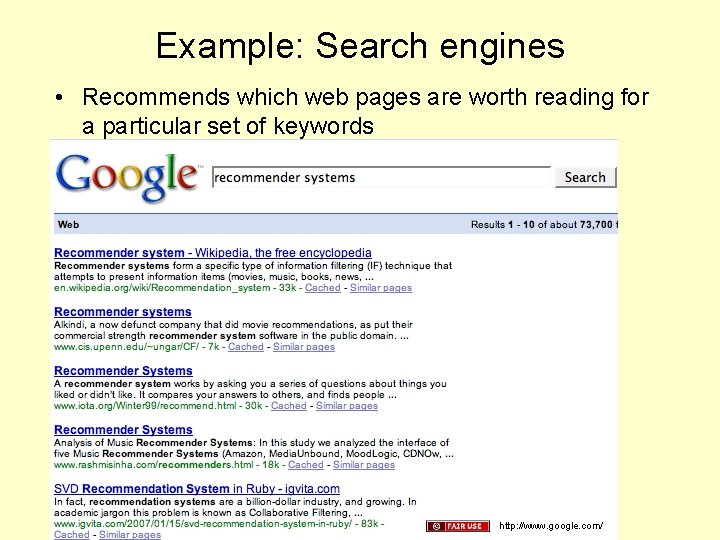 Example: Search engines • Recommends which web pages are worth reading for a particular