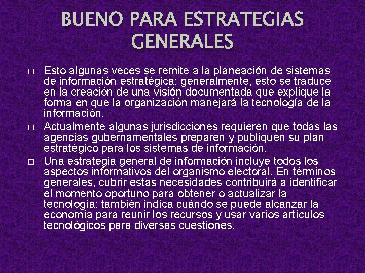 BUENO PARA ESTRATEGIAS GENERALES � � � Esto algunas veces se remite a la