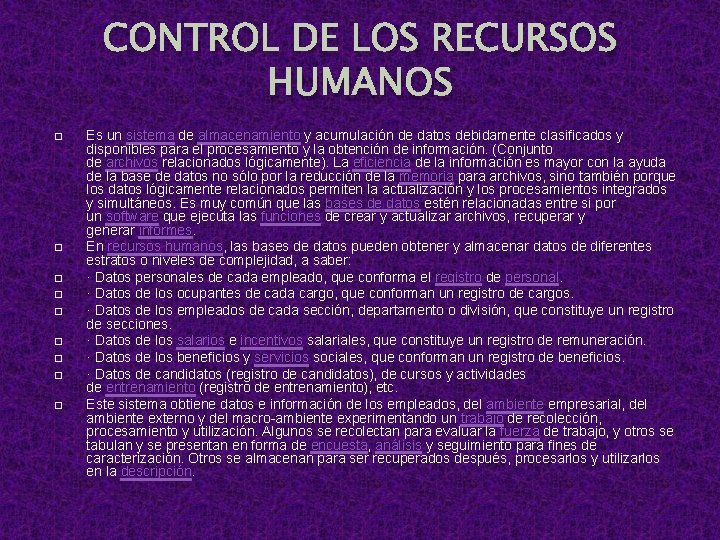 CONTROL DE LOS RECURSOS HUMANOS � � � � � Es un sistema de