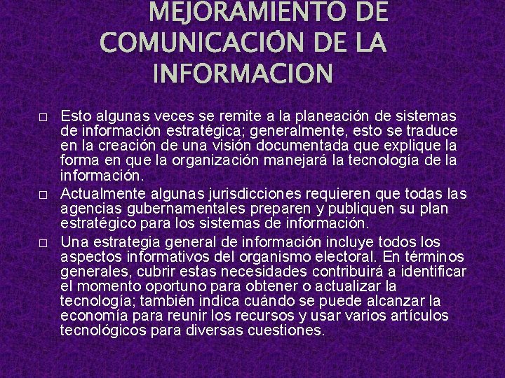 MEJORAMIENTO DE COMUNICACIÓN DE LA INFORMACION � � � Esto algunas veces se remite