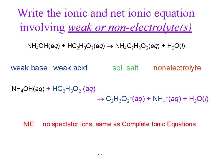 Write the ionic and net ionic equation involving weak or non-electrolyte(s) NH 4 OH(aq)