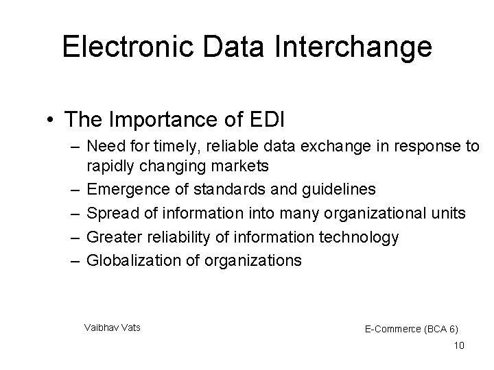 Electronic Data Interchange • The Importance of EDI – Need for timely, reliable data