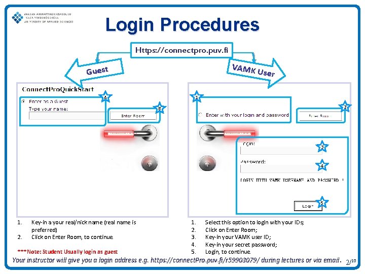 Login Procedures Https: //connectpro. puv. fi VAMK U ser Guest A 1 2 B