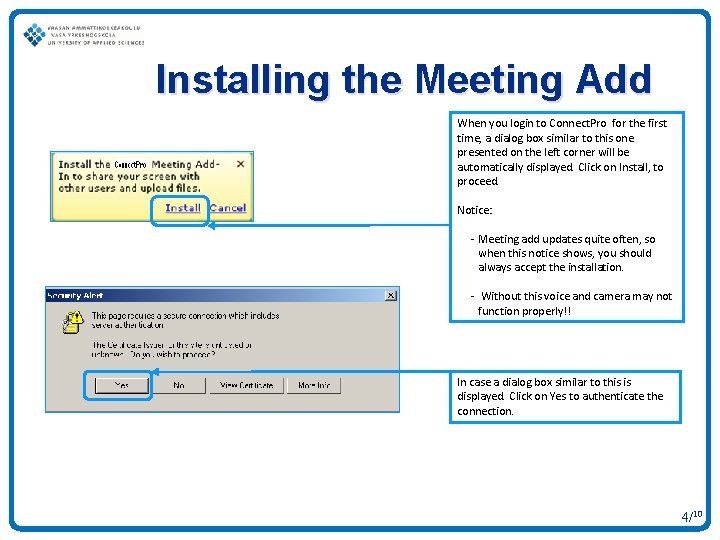 Installing the Meeting Add When you login to Connect. Pro for the first time,