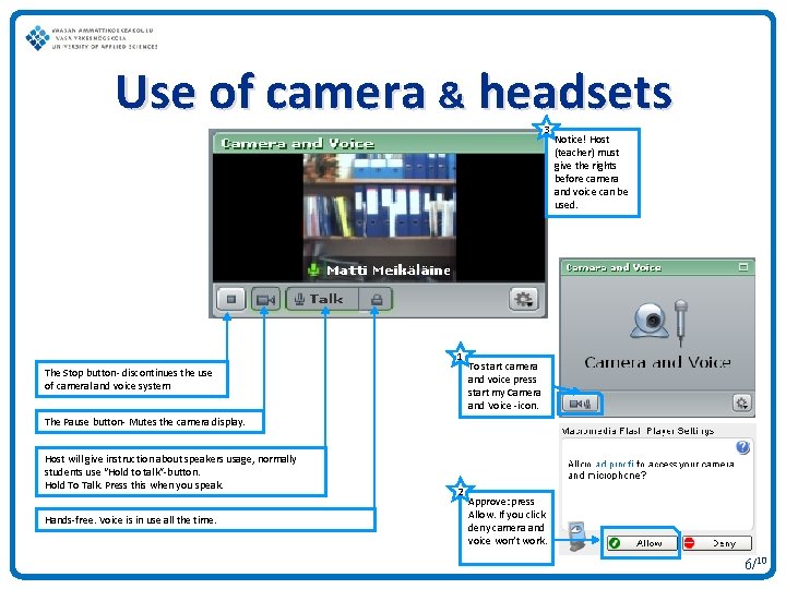 Use of camera & headsets 3 1 The Stop button- discontinues the use of