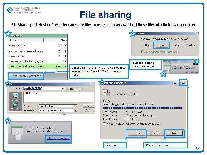 File sharing File Share –pod: Host or Presenter can share files to users and