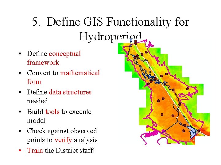 5. Define GIS Functionality for Hydroperiod • Define conceptual framework • Convert to mathematical