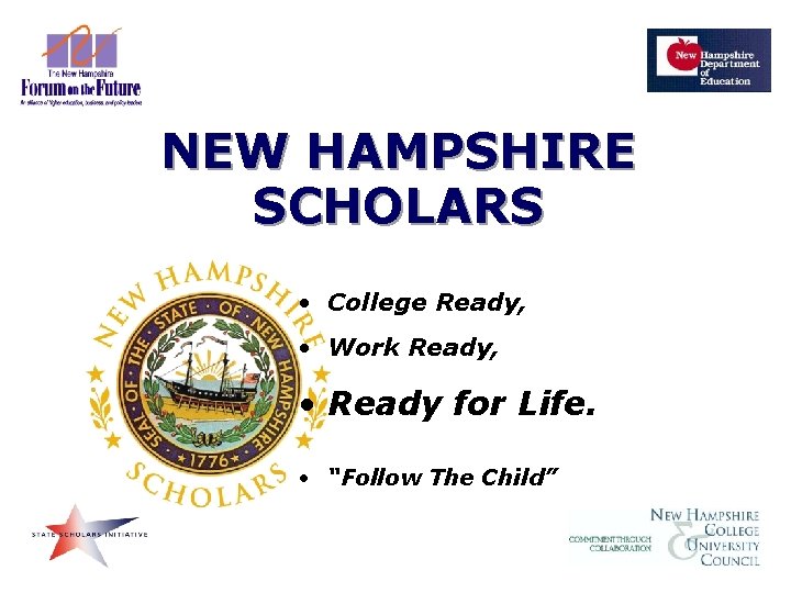 NEW HAMPSHIRE SCHOLARS • College Ready, • Work Ready, • Ready for Life. •