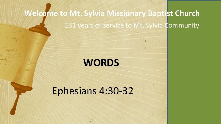Welcome to Mt. Sylvia Missionary Baptist Church 131 years of service to Mt. Sylvia