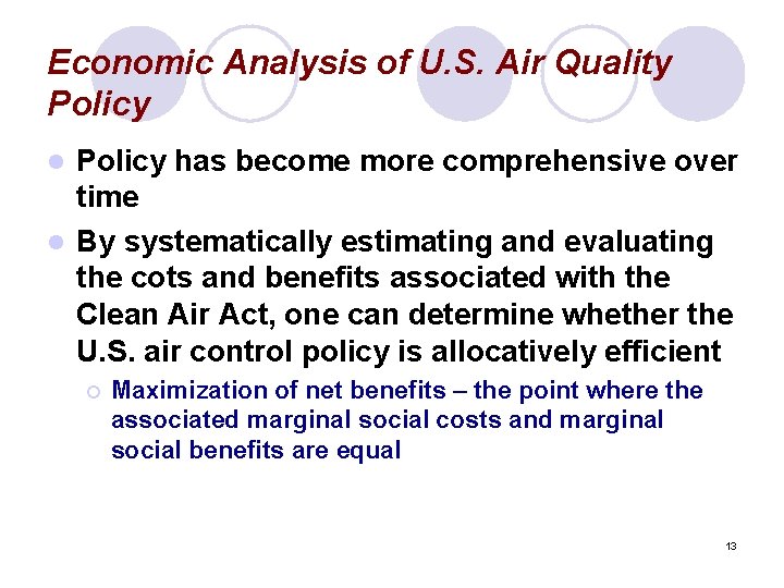 Economic Analysis of U. S. Air Quality Policy has become more comprehensive over time