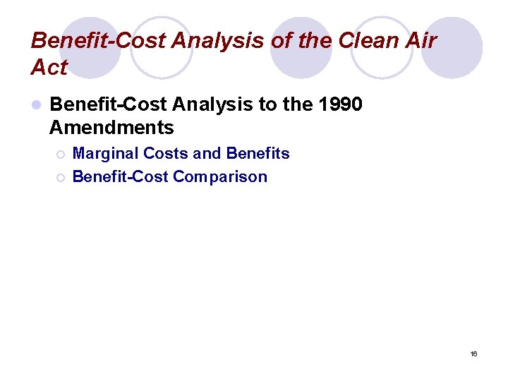 Benefit-Cost Analysis of the Clean Air Act l Benefit-Cost Analysis to the 1990 Amendments