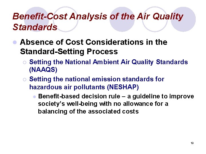 Benefit-Cost Analysis of the Air Quality Standards l Absence of Cost Considerations in the