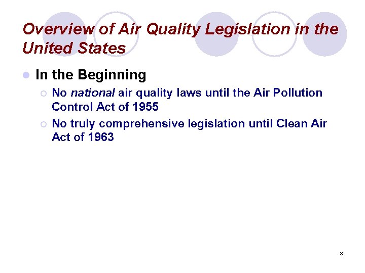 Overview of Air Quality Legislation in the United States l In the Beginning ¡