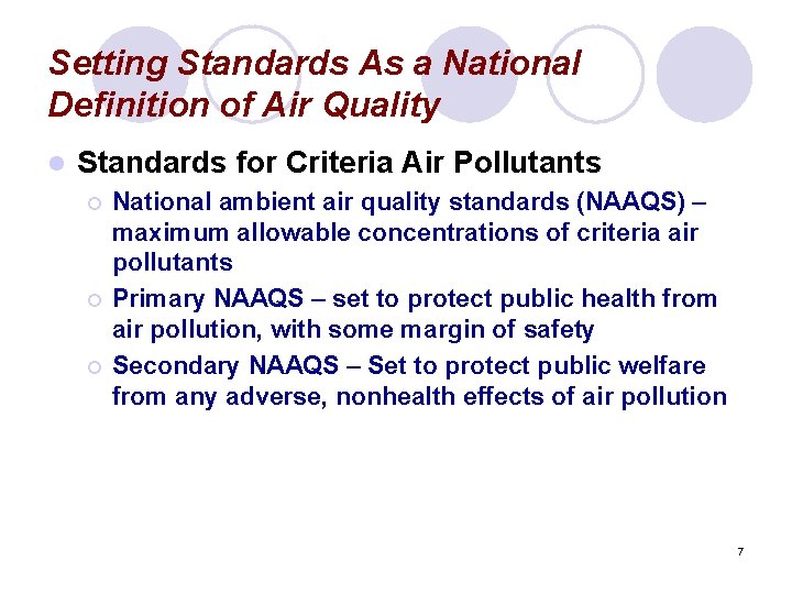 Setting Standards As a National Definition of Air Quality l Standards for Criteria Air