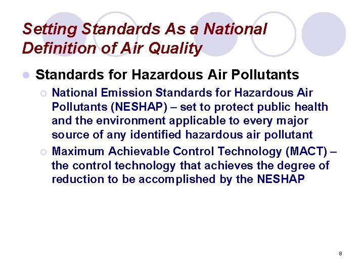 Setting Standards As a National Definition of Air Quality l Standards for Hazardous Air