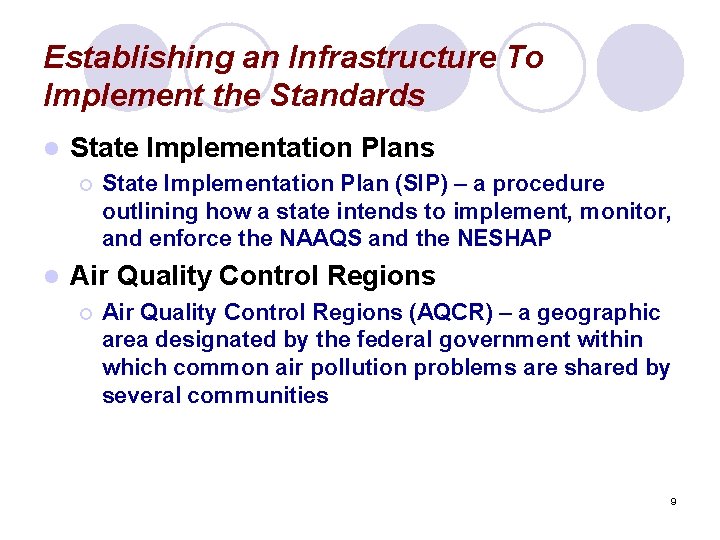 Establishing an Infrastructure To Implement the Standards l State Implementation Plans ¡ l State