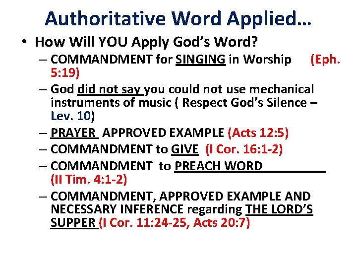 Authoritative Word Applied… • How Will YOU Apply God’s Word? – COMMANDMENT for SINGING