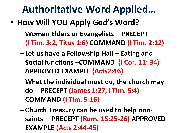 Authoritative Word Applied… • How Will YOU Apply God’s Word? – Women Elders or