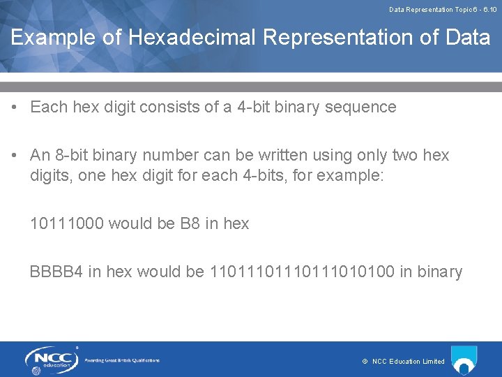 Data Representation Topic 6 - 6. 10 Example of Hexadecimal Representation of Data •