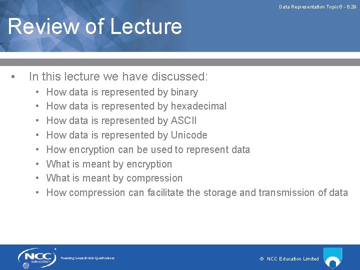 Data Representation Topic 6 - 6. 29 Review of Lecture • In this lecture