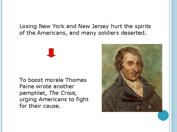 Losing New York and New Jersey hurt the spirits of the Americans, and many