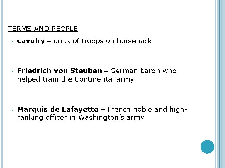 TERMS AND PEOPLE • cavalry – units of troops on horseback • Friedrich von