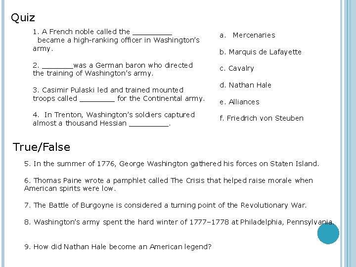 Quiz 1. A French noble called the _____ became a high-ranking officer in Washington’s