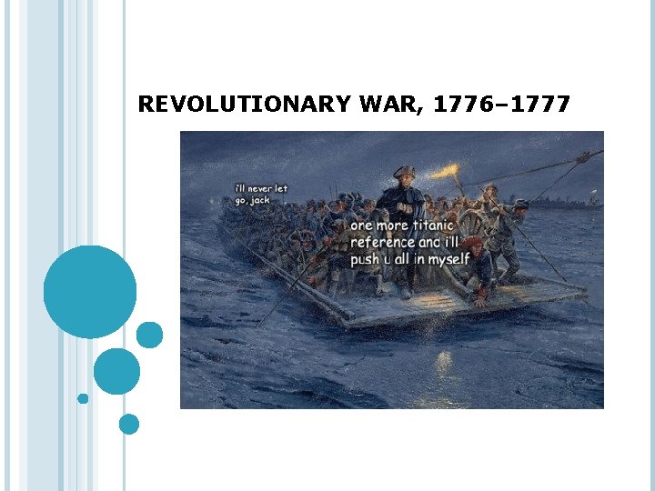 REVOLUTIONARY WAR, 1776– 1777 