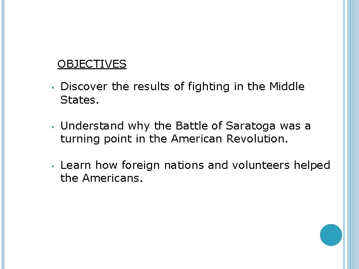 OBJECTIVES • Discover the results of fighting in the Middle States. • Understand why