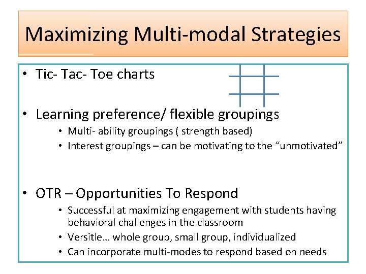 Maximizing Multi-modal Strategies • Tic- Tac- Toe charts • Learning preference/ flexible groupings • Maximizing Multi-modal Strategies • Tic- Tac- Toe charts • Learning preference/ flexible groupings •