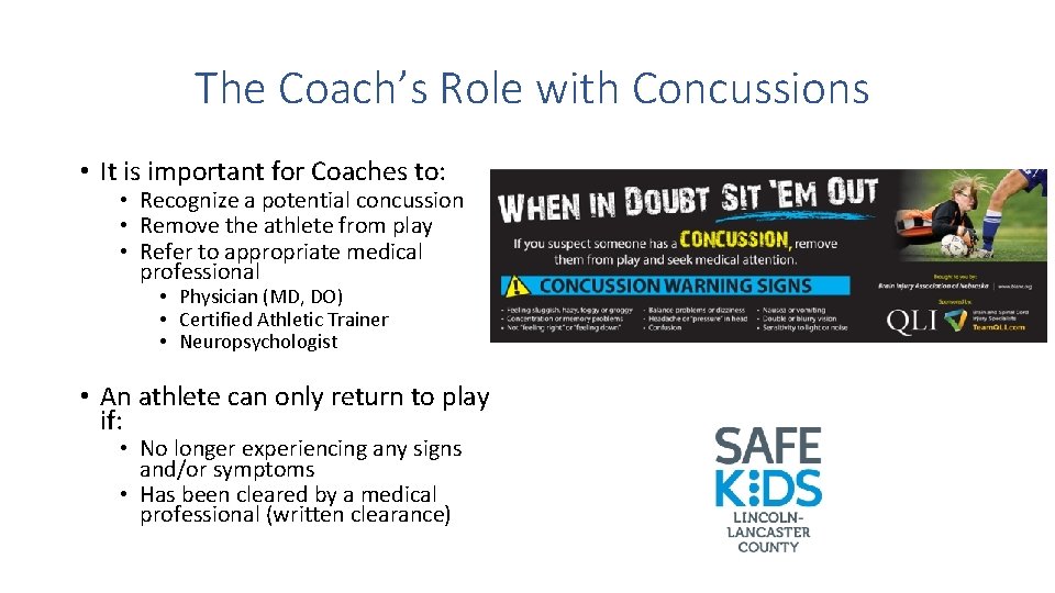 The Coach’s Role with Concussions • It is important for Coaches to: • Recognize